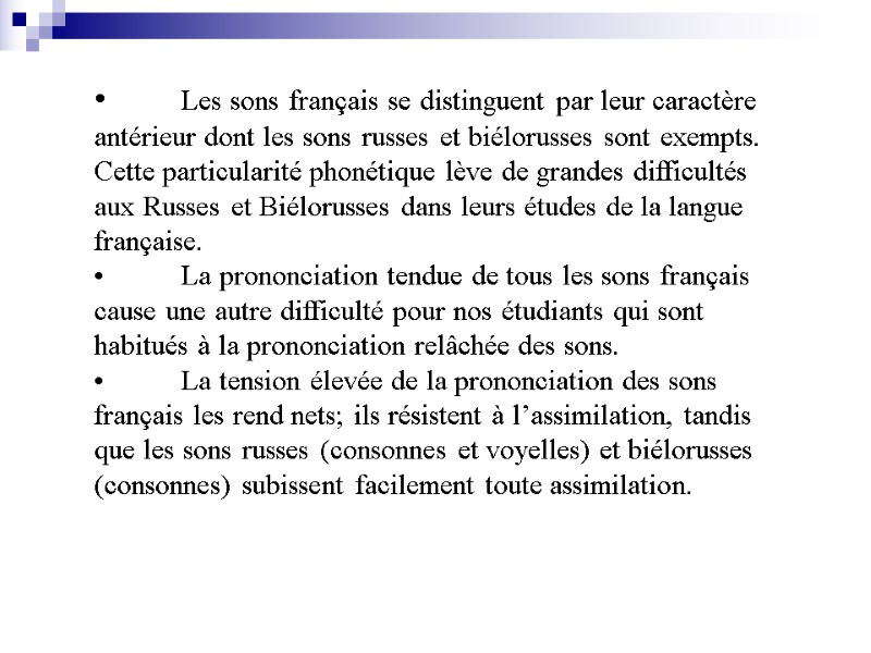 Les sons français se distinguent par leur caractère antérieur dont les sons russes et